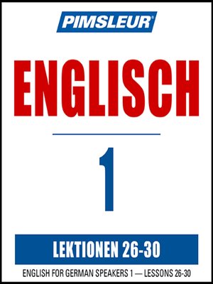 cover image of Pimsleur English for German Speakers Level 1 Lessons 26-30 MP3